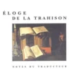 Eloge de la trahison. Notes du traducteur, Sylvie Durastanti