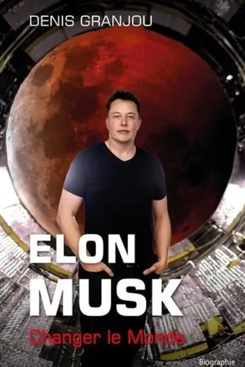 Elon Musk. Changer le monde, Denis Granjou