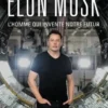 Elon Musk. L'homme qui invente notre futur, Luc Mary