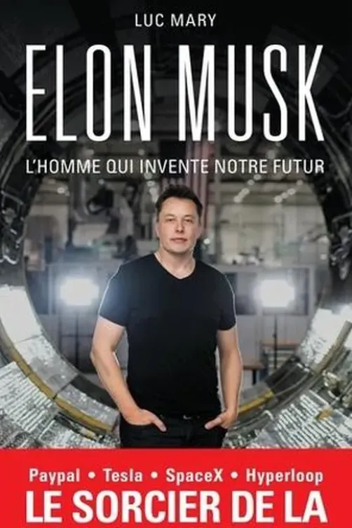Elon Musk. L'homme qui invente notre futur, Luc Mary