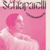 Elsa Schiaparelli, l’extravagante, Elisabeth de Feydeau