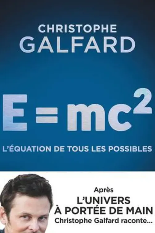 E = mc², Christophe Galfard