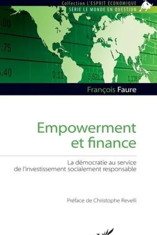 Empowerment et finance. La démocratie au service de l'investissement socialement responsable, François Faure