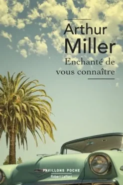 Enchanté de vous connaître. Et autres nouvelles, Arthur Miller