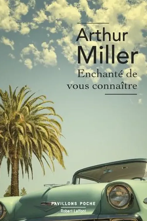 Enchanté de vous connaître. Et autres nouvelles, Arthur Miller
