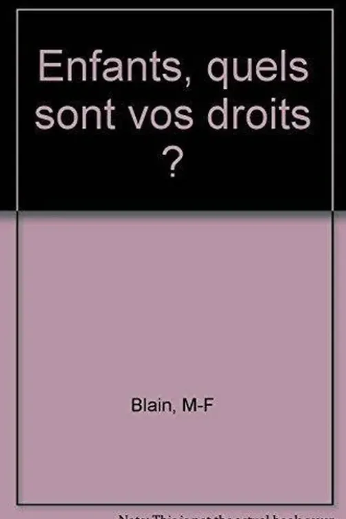 Enfants, quels droits ?, M-F Blain