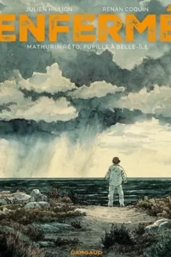 Enfermé. Mathurin Réto, pupille à Belle-Ile, Julien Hillion