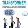 Engager pour transformer. Managers et DRH, coproducteurs d'une nouvelle fonction humaine, Bernard Coulaty