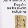 Enquête sur les savoirs indigènes, Sylvie Crossman