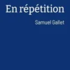 En répétition, Samuel Gallet