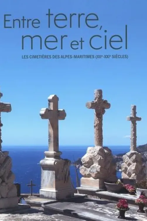 Entre terre, mer et ciel. Les cimetières des Alpes-Maritimes (XIIe-XXIe siècle), Yves Kinossian