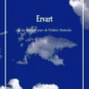 Ervart. Les derniers jours de Frédéric Nietzsche, Hervé Blutsch