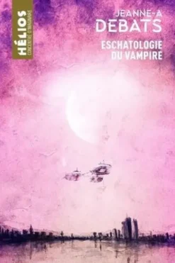 Eschatologie du vampire, Jeanne-A Debats