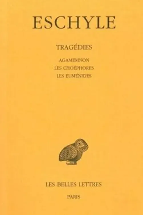 Eschyle Tome 2. Agamemnon. Les Choéphores. Les Euménides, Edition bilingue français-grec ancien