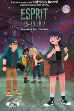 Esprit es-tu là ? Tome 2 : L'emprise d'Ismérie, Patricia Darré