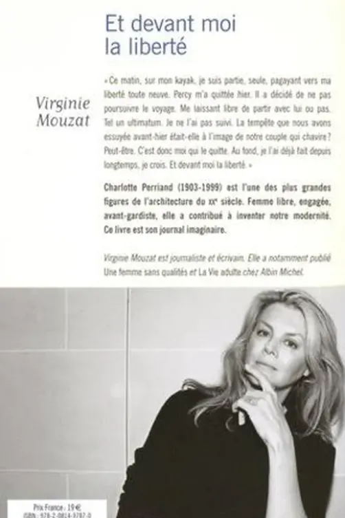 Et devant moi la liberté. Journal imaginaire de Charlotte Perriand, Virginie Mouzat