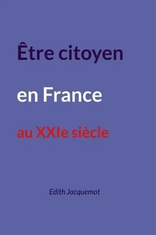 Etre citoyen en France au XXIe siècle, Edith Jacquemot