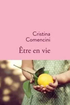 Etre en vie, Cristina Comencini