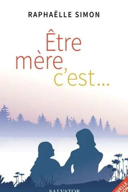 Etre mère, c’est..., Raphaëlle Simon
