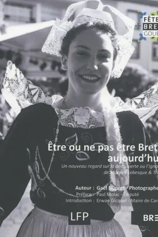 Etre ou ne pas être Breton aujourd'hui ? Un nouveau regard sur la découverte ou l'ignorance de Morvan Lebesque & Tri Yann, Edition bilingue français-breton, Gaël Dupret