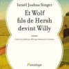 Et Wolf fils de Hersh devint Willy, Israël Joshua Singer