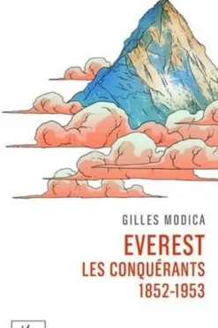 Everest, les conquérants. 1852-1953, Gilles Modica