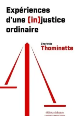 Expériences d'une (in)justice ordinaire, Charlotte Thominette