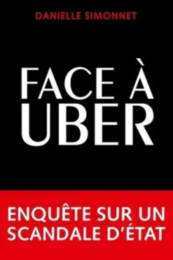 Face à Uber. Enquête sur un scandale d'Etat, Danielle Simonnet