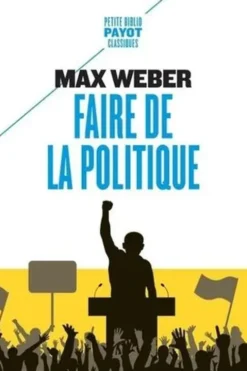 Faire de la politique, Max Weber