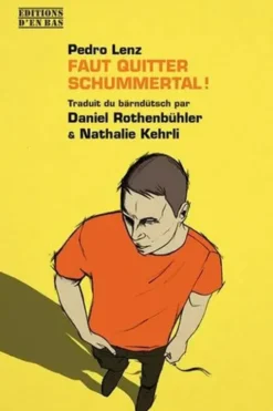 Faut quitter Schummertal !, Pedro Lenz
