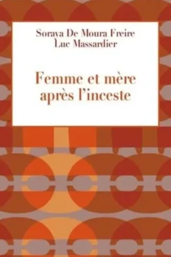 Femme et mère après l'inceste, Soraya de Moura Freire