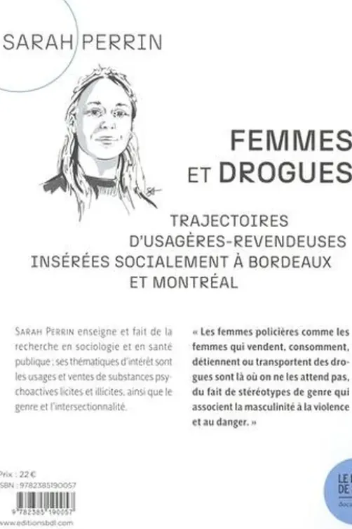 Femmes et drogues. Trajectoires d'usagères-revendeuses insérées socialement à Bordeaux et Montréal, Sarah Perrin