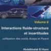 Fiabilité des systèmes multiphysiques. Volume 6, Interactions fluide-structure et incertitudes - Utilisation des outils Ansys et Fluent, Abdelkhalak El Hami