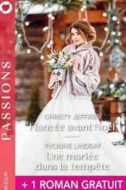 Fiancée avant Noël ; Une mariée dans la tempête - Le défi de la séduction. Avec 1 roman gratuit inclus dans ce livre : Le défi de la séduction, Christy Jeffries
