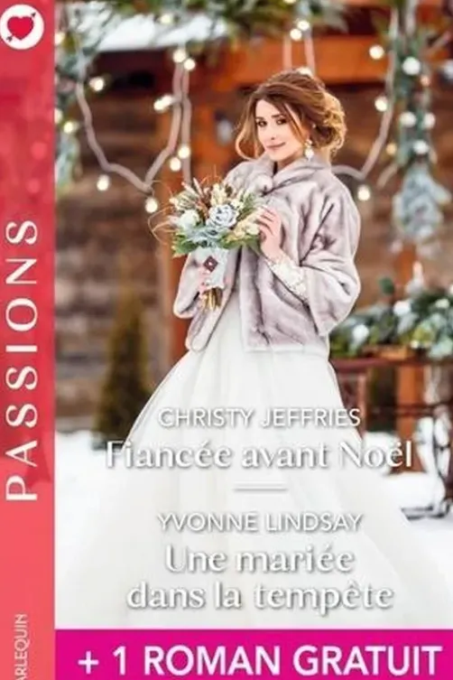 Fiancée avant Noël ; Une mariée dans la tempête - Le défi de la séduction. Avec 1 roman gratuit inclus dans ce livre : Le défi de la séduction, Christy Jeffries