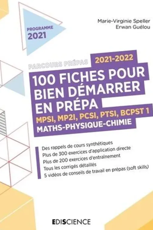 100 fiches pour bien démarrer en prépa. MPSI, MP2I, PCSI, PTSI, BCPST 1. Maths-Physique-Chimie, Edition 2021-2022, Marie-Virginie Speller