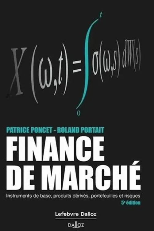 Finance de marché. Instruments de base, produits dérivés, portefeuilles et risques, 5e édition, Patrice Poncet