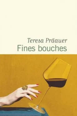 Fines bouches, Teresa Präauer
