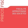 Fiscalité approfondie des sociétés. 7e édition, Philippe Oudenot