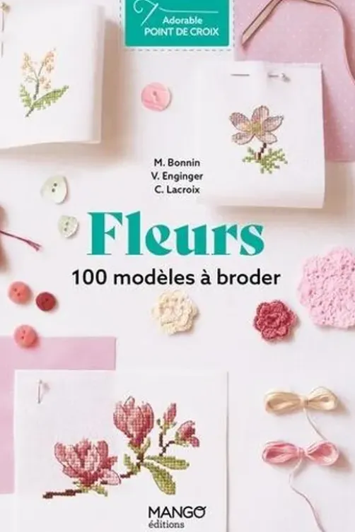 Fleurs. 100 modèles à broder, Monique Bonnin