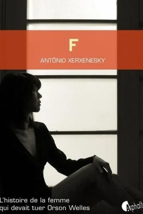 F. L'histoire de la femme qui devait tuer Orson Welles, Antônio Xerxenesky