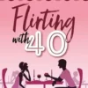 Flirting with 40, K. Bromberg