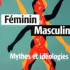 Féminin Masculin. Mythes et idéologies, Catherine Vidal