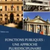 Fonctions publiques : une approche pluridisciplinaire de la santé au travail. Edition 2015, Alain Dômont