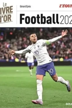 Football. Le livre d'or, Edition 2023, Gérard Ejnès