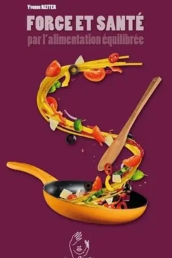 Force et santé par l'alimentation équilibrée. Précis de diététique, Yvonne Reiter