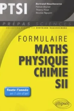Formulaire PTSI mathématiques physique-chimie SII, Bertrand Hauchecorne