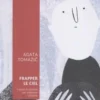 Frapper le ciel, Agata Tomazic