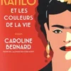 Frida Kahlo et les couleurs de la vie, Caroline Bernard