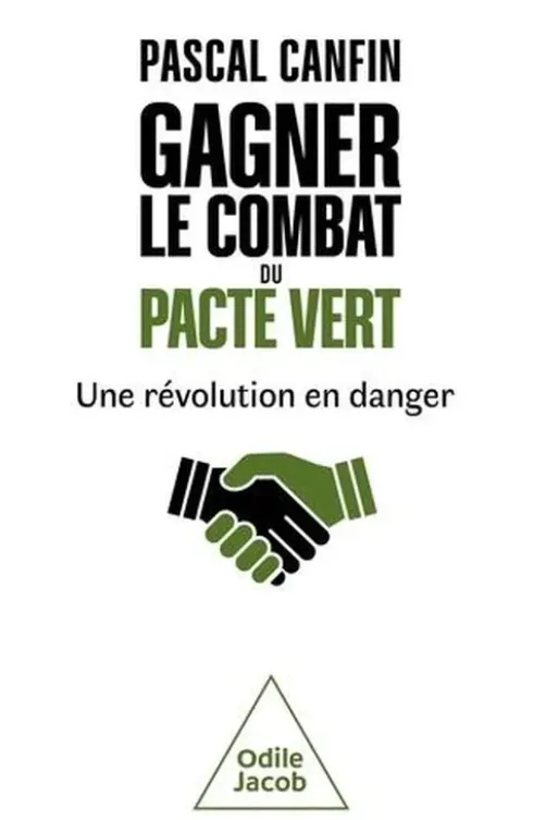 Gagner le combat du Pacte vert. Une révolution en danger, Pascal Canfin
